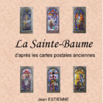 La Sainte Baume d’après les cartes postales anciennes